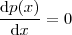 \frac{\mathrm{d} p(x)}{\mathrm{d} x} = 0