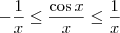 -\frac{1}{x} \leq \frac{\cos x}{x} \leq \frac{1}{x}