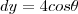 dy=4cos\theta