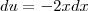 du=-2xdx du=-2xdx