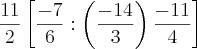 \frac{11}{2}\left[\frac{-7}{6}:\left(\frac{-14}{3} \right)\frac{-11}{4} \right]