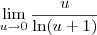 \lim_{u\to 0} \frac{u}{\ln(u+1)} \lim_{u\to 0} \frac{u}{\ln(u+1)}