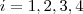 i=1,2,3,4 i=1,2,3,4