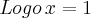 \,Logo\, x=1 \,Logo\, x=1