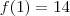 f(1)=14