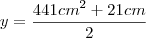 y=\frac{{441cm}^{2}+21cm}{2}