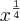 {x}^{\frac{1}{4}} {x}^{\frac{1}{4}}