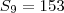 S_9 = 153