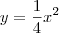 y=\frac{1}{4} x^2