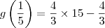 g\left(\dfrac{1}{5}\right)=\dfrac{4}{3}\times{1}{5}-\dfrac{4}{3}