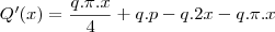 Q'(x)=\frac{q.\pi.x}{4}+q.p-q.2x-q.\pi.x Q'(x)=\frac{q.\pi.x}{4}+q.p-q.2x-q.\pi.x