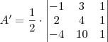 A' = \frac12 \cdot
\begin{vmatrix}
   -1 & 3 & 1 \\ 
   2 & 4 & 1 \\
   -4 & 10 & 1
\end{vmatrix}