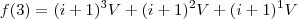 f(3)=(i+1)^3V+(i+1)^2V+(i+1)^1V