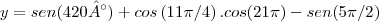 y = sen (420°) + cos \left(11\pi/4 \right) . cos(21\pi)-sen(5\pi/2)