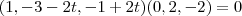 (1,-3-2t,-1+2t)(0,2,-2)=0