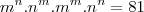 m^n.n^m.m^m.n^n=81 m^n.n^m.m^m.n^n=81