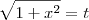\sqrt{1+x^2}=t