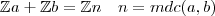 \mathbb{Z}a + \mathbb{Z}b = \mathbb{Z}n \quad n = mdc(a,b)