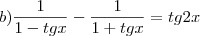 b)\frac{1}{1-tgx}-\frac{1}{1+tgx}=tg2x b)\frac{1}{1-tgx}-\frac{1}{1+tgx}=tg2x