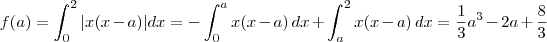 f(a) = \int_{0}^{2}|x(x-a)|dx = -\int_{0}^{a}x(x-a)\,dx + \int_{a}^{2} x(x-a)\,dx = \frac{1}{3}a^3 - 2a + \frac{8}{3} f(a) = \int_{0}^{2}|x(x-a)|dx = -\int_{0}^{a}x(x-a)\,dx + \int_{a}^{2} x(x-a)\,dx = \frac{1}{3}a^3 - 2a + \frac{8}{3}