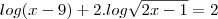 log(x-9)+2.log\sqrt{2x-1}=2 log(x-9)+2.log\sqrt{2x-1}=2