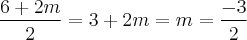 \frac{6+2m}{2}=3+2m=m=\frac{-3}{2}