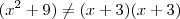 (x^2 + 9) \neq (x + 3)(x + 3)