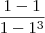 \frac{1-1}{1-1^3}