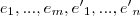{e}_{1}, ..., {e}_{m}, {e'}_{1}, ..., {e'}_{n}