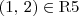 (1,\,2)\in \textrm{R5} (1,\,2)\in \textrm{R5}