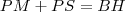 PM+PS=BH