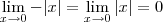 \lim_{x\to 0} -|x| = \lim_{x\to 0} |x| = 0