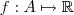 f : A \mapsto \mathbb{R}