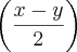 \left( \frac{x-y}{2} \right)