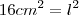 16cm^2=l^2 16cm^2=l^2