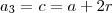 a_3=c=a+2r