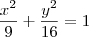 \frac{x^2}{9} + \frac{y^2}{16} = 1