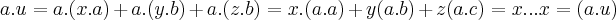 a.u=a.(x.a)+a.(y.b)+a.(z.b)=x.(a.a)+y(a.b)+z(a.c)=x...x=(a.u)
