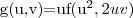 $g(u,v)=uf(u^2, 2uv)$