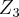 {Z}_{3}