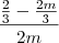 \frac { \frac{2}{3} - \frac{2m}{3}}{2m}