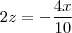 2z=-\frac{4x}{10}