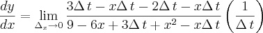 \frac{dy}{dx}=\lim_{{\Delta}_{x}\rightarrow0}\frac{3\Delta\,t-x\Delta\,t-2\Delta\,t-x\Delta\,t}{9-6x+3\Delta\,t+{x}^{2}-x\Delta\,t}\left(\frac{1}{\Delta\,t} \right)
