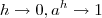 h\to0, a^{h}\to1