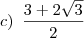 c)\,\,\,\frac{3+2 \sqrt{3}}{2}