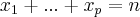 {x}_{1}+...+{x}_{p}=n {x}_{1}+...+{x}_{p}=n