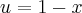 u=1-x