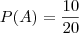 P(A) = \frac{10}{20}