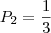 P_2=\frac{1}{3}