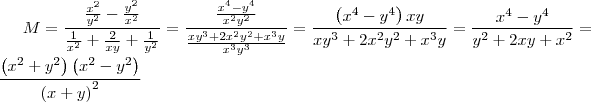 M= \frac{\frac{{x}^{2}}{{y}^{2}}-\frac{{y}^{2}}{{x}^{2}}}{\frac{1}{{x}^{2}}+\frac{2}{xy}+\frac{1}{{y}^{2}}}= \frac{\frac{{x}^{4}-{y}^{4}}{{x}^{2}{y}^{2}}}{\frac{x{y}^{3}+2{x}^{2}{y}^{2}+{x}^{3}y}{{x}^{3}{y}^{3}}}=\frac{\left({x}^{4}-{y}^{4} \right)xy}{x{y}^{3}+2{x}^{2}{y}^{2}+{x}^{3}y}= \frac{{x}^{4}-{y}^{4}}{{y}^{2}+2xy+{x}^{2}}=\frac{\left({x}^{2}+{y}^{2} \right)\left({x}^{2}-{y}^{2} \right)}{{\left(x+y \right)}^{2}}